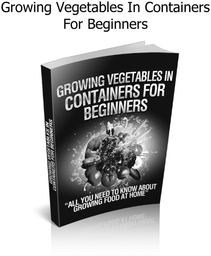Product picture Growing Vegetables In Containers For Beginners